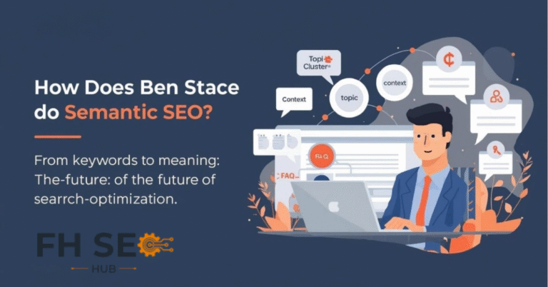 How Does Ben Stace Do Semantic SEO? Complete Free Guide 2025