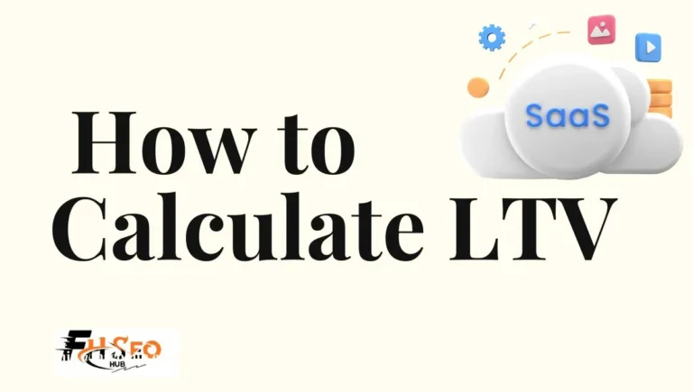 Calculate LTV for SaaS (Customer Lifetime Value)