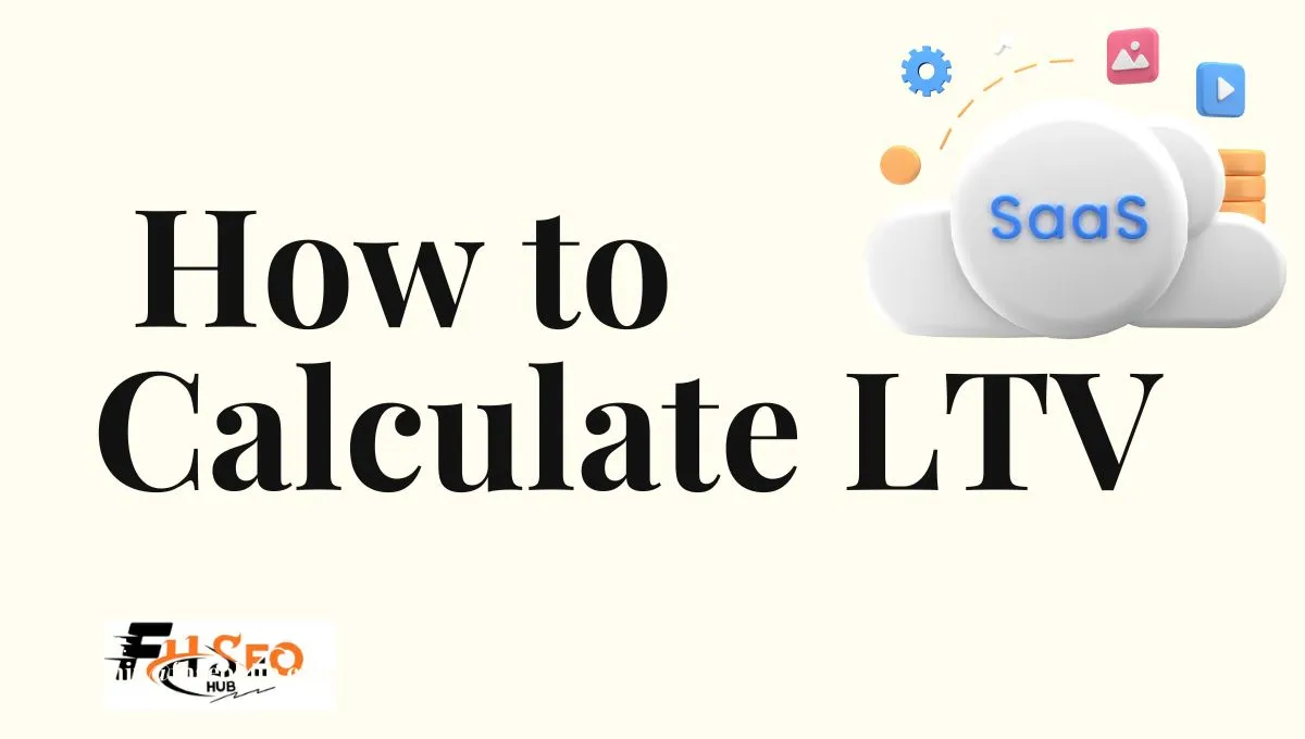 Calculate LTV for SaaS (Customer Lifetime Value)