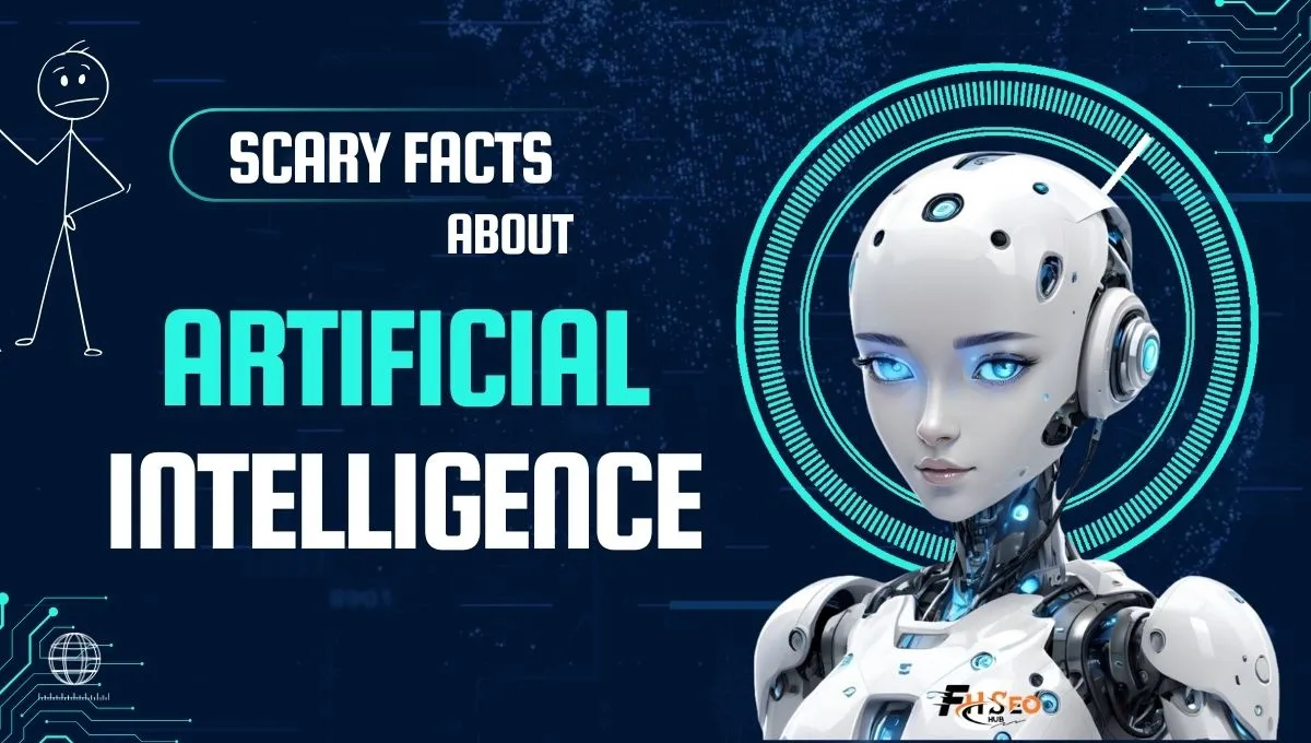 Scary Facts about Artificial Intelligence