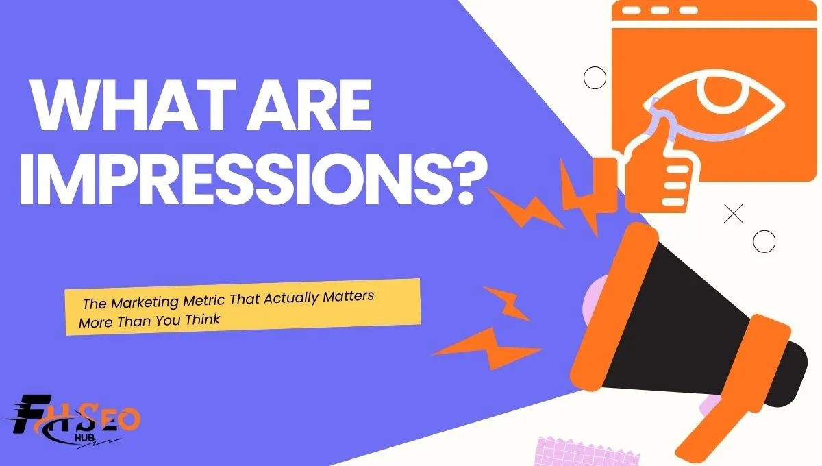 What are impressions?
