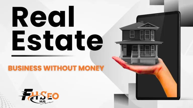 How to Start a Real Estate Business without Money