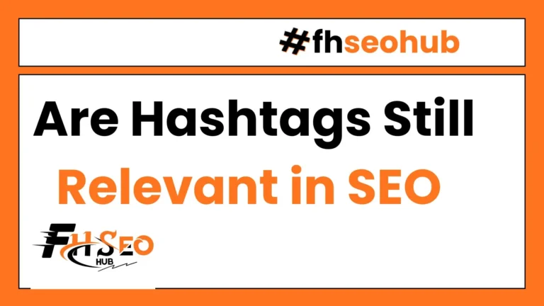 are Hashtags Still Relevant in SEO