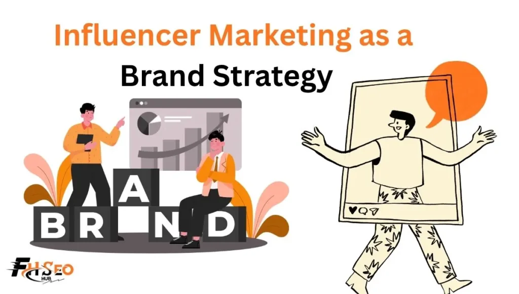 Influencer Marketing as a Brand Strategy Pillar