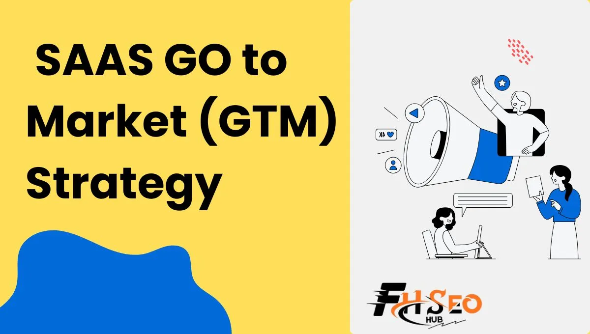 SaaS GO to Market Strategy